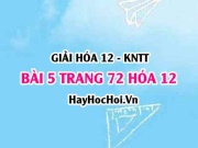 Giải bài 5 trang 72 Hóa 12 Kết nối tri thức SGK